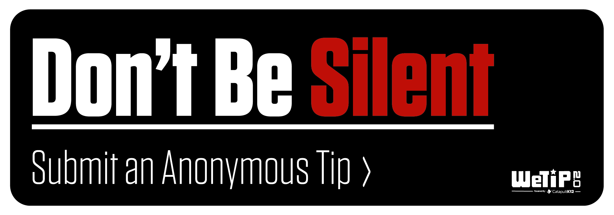 Don't Be Silent - Anonymous Tip Reporting Button